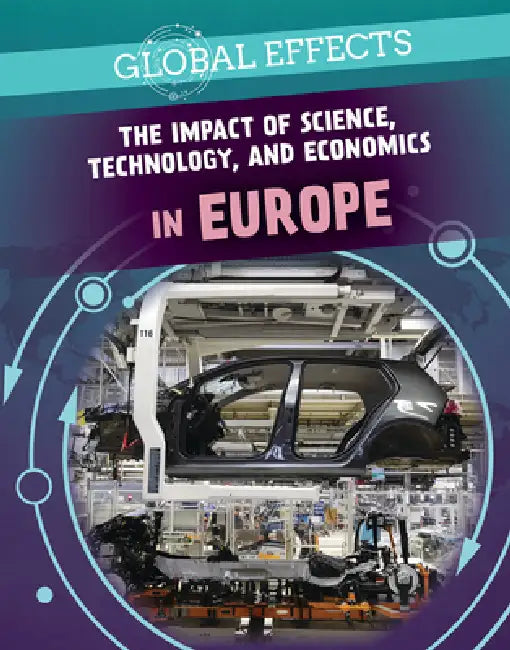 The Impact of Science, Technology, and Economics in Europe by Peter Kogler