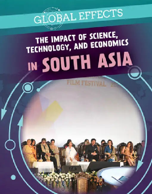 The Impact of Science, Technology, and Economics in South Asia by Peter Kogler
