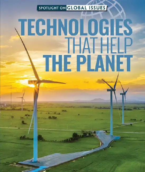 Technologies That Help the Planet by Therese M. Shea