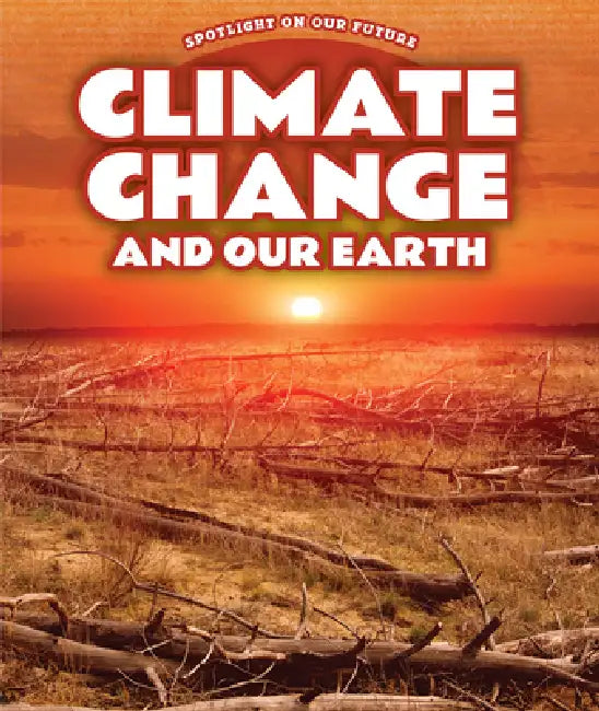 Climate Change and Our Earth by Kathy Furgang