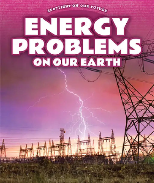 Energy Problems on Our Earth by Kathy Furgang