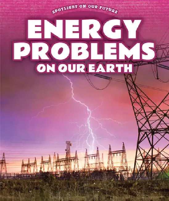 Energy Problems on Our Earth by Kathy Furgang