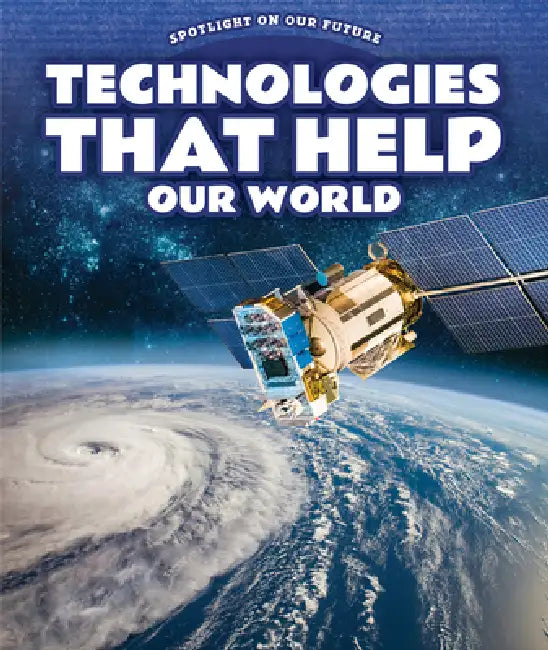 Technologies That Help Our World by Gene Brooks