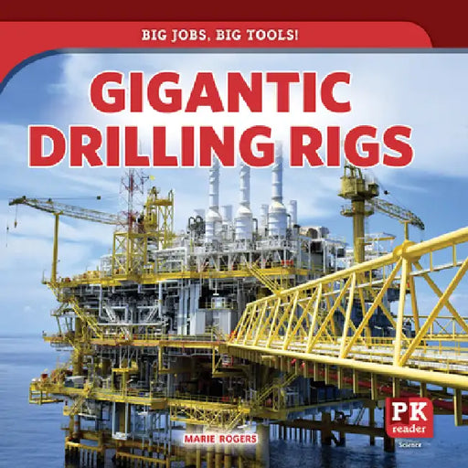 Gigantic Drilling Rigs by Marie Rogers