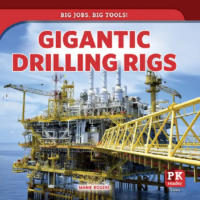 Gigantic Drilling Rigs by Marie Rogers