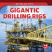 Gigantic Drilling Rigs by Marie Rogers