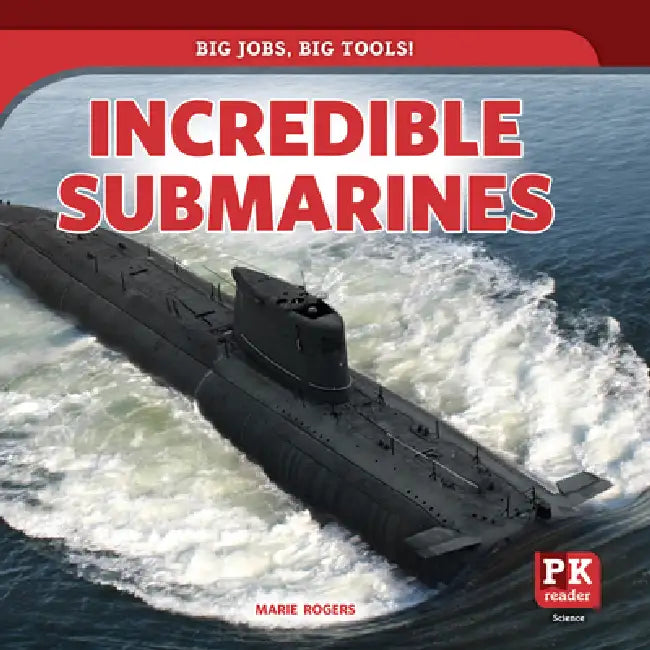 Incredible Submarines by Marie Rogers