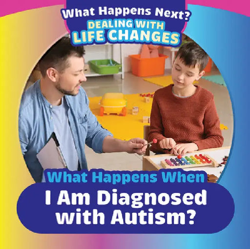 What Happens When I Am Diagnosed with Autism? by Danielle Haynes