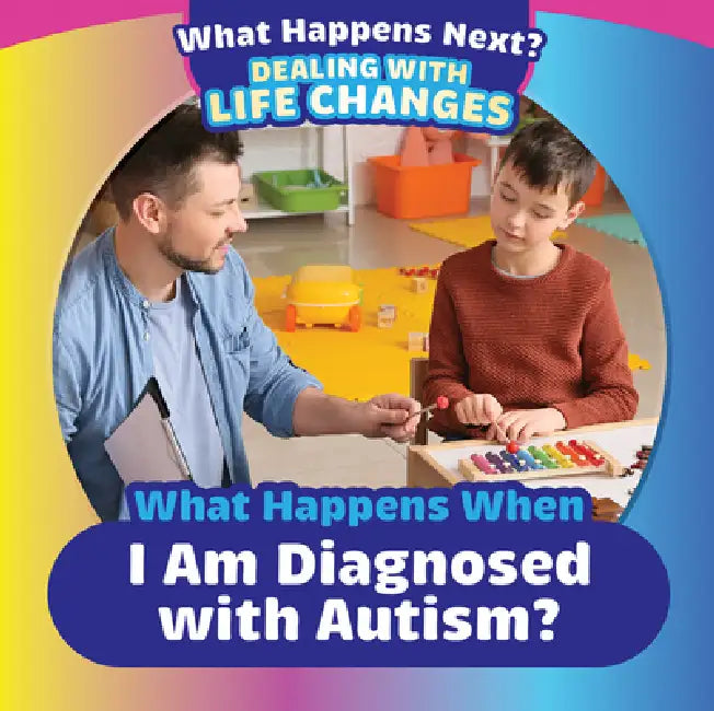 What Happens When I Am Diagnosed with Autism? by Danielle Haynes