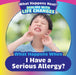 When Happens When I Have a Serious Allergy? by Amy Wallace