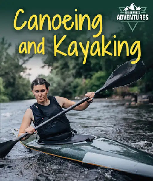 Canoeing and Kayaking by Seth Kingston