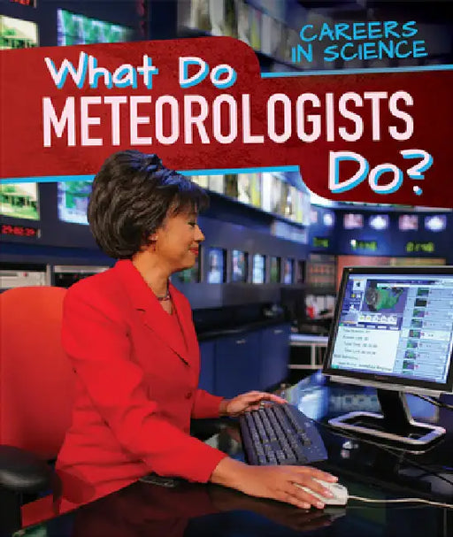 What Do Meteorologists Do? by Benjamin Proudfit