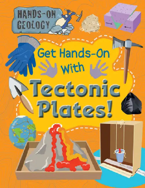 Get Hands-On with Tectonic Plates! by Alix Wood