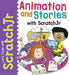 Animation and Stories with Scratchjr by Tracy Gardner, Elbrie de Kock