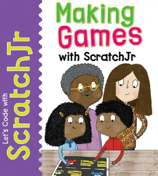 Making Games with Scratchjr by Tracy Gardner, Elbrie de Kock