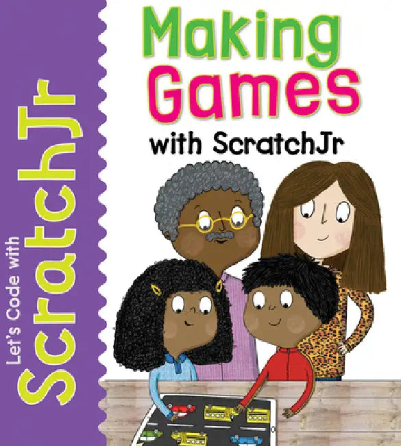 Making Games with Scratchjr by Tracy Gardner, Elbrie de Kock