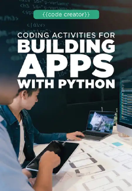 Coding Activities for Building Apps with Python by Cathleen Small