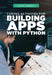 Coding Activities for Building Apps with Python by Cathleen Small