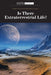 Is There Extraterrestrial Life? by Scientific American Editors