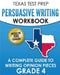 TEXAS TEST PREP Persuasive Writing Workbook Grade 4: A Complete Guide to Writing Opinion Pieces by T. Hawas