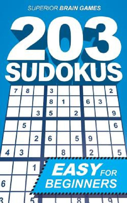 203 Sudokus: An EASY SUDOKU book with solutions and instructions by Henning Dierolf