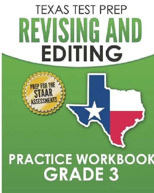 TEXAS TEST PREP Revising and Editing Practice Workbook Grade 3: Practice and Preparation for the STAAR Writing Test by T. Hawas