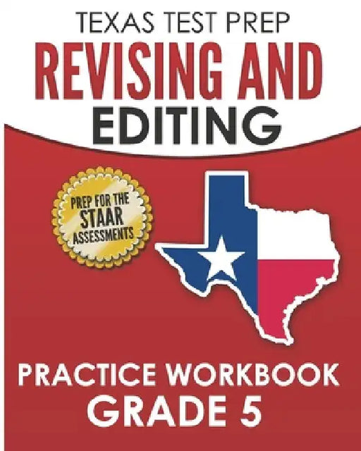 TEXAS TEST PREP Revising and Editing Practice Workbook Grade 5: Practice and Preparation for the STAAR Writing Test by T. Hawas