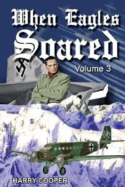 When Eagles Soared (Vol. III) by Harry Cooper
