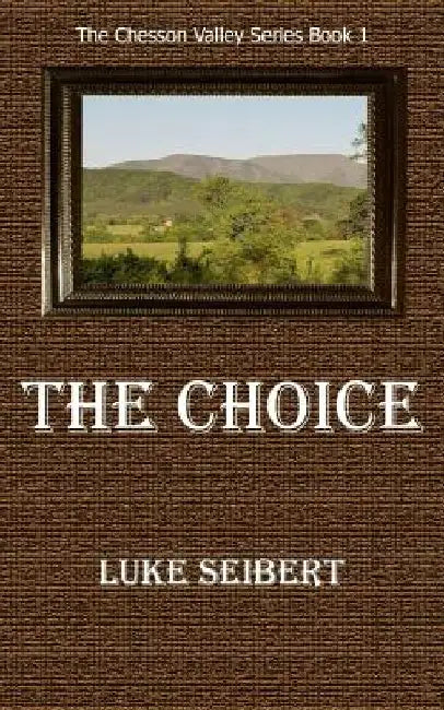 The Choice by Luke Seibert