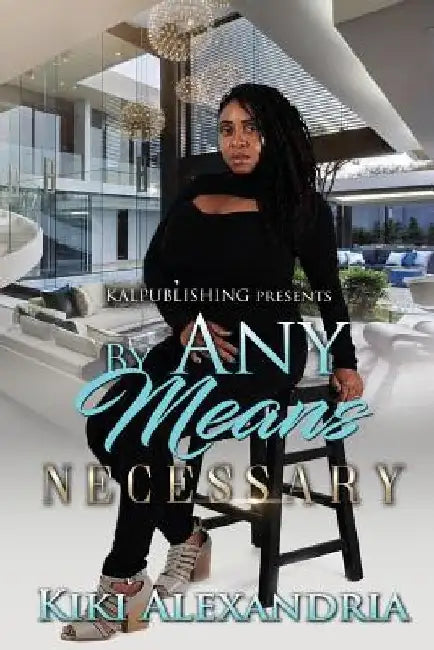 By Any Means Necessary Volume I by Ki Alexandria