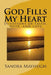 God Fills My Heart: Devotions of Faith, Hope & Love by Sandra K. Mayhugh