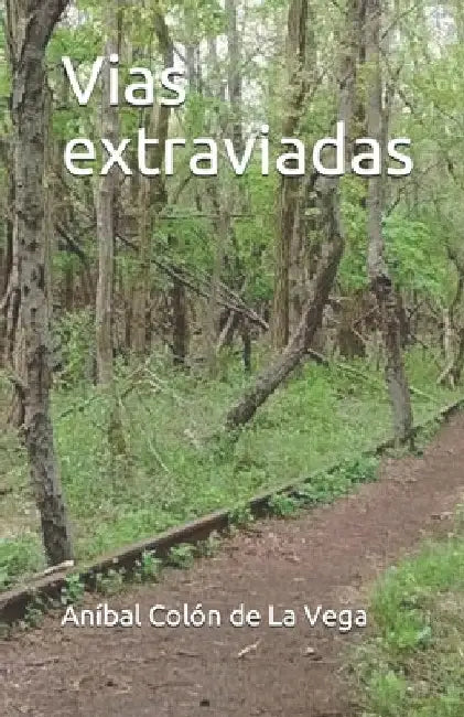 Vias extraviadas by Colón de la Vega, Aníbal