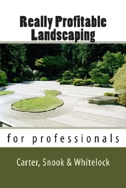 Really Profitable Landscaping by Chris J. Snook