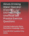 Illinois Drinking Water Operator (Class D - DISTRIBUTION) Unofficial Self Practice Exercise Questions: Covering Fundamental Water Distribution Knowled by Examreview