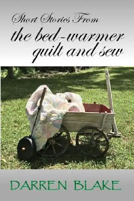 Bed-warmer Short Story Anthology Vol 1 by Darren J. Blake