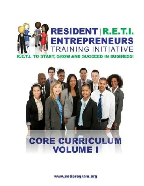 Resident Entrepreneurs Training Initiative: Core Curriculum, Volume I by Norman David Roussell Mba