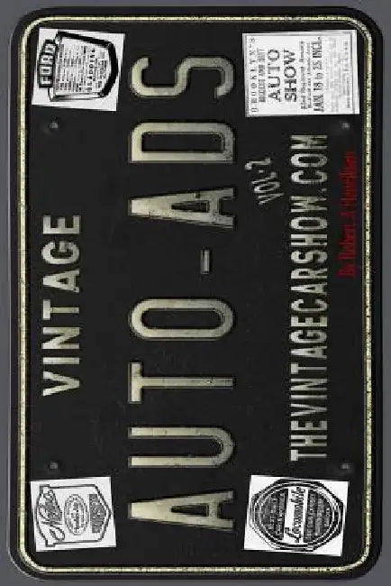 Vintage Auto Ads Vol: 2 by Robert a. Henriksen