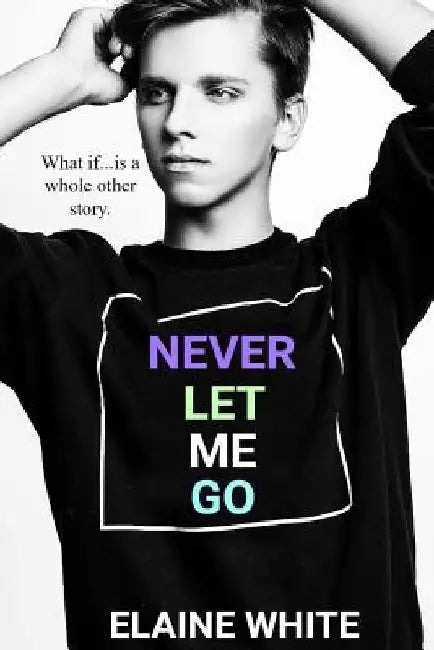 Never Let Me Go by Elaine White
