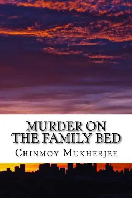 Murder on the family bed: Love triangle in Melbourne by Chinmoy Mukherjee