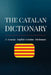 The Catalan Dictionary: A Concise English-Catalan Dictionary by Alex Alcantara