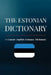 The Estonian Dictionary: A Concise English-Estonian Dictionary by Rasmus Sepp