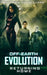Off-Earth Evolution: Returning Home by Matthew David Evans