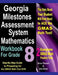 Georgia Milestones Assessment System Mathematics Workbook For Grade 8: Step-By-Step Guide to Preparing for the GMAS Math Test 2019 by Ava Ross