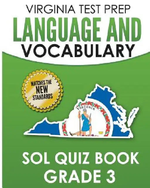 VIRGINIA TEST PREP Language & Vocabulary SOL Quiz Book Grade 3: Covers the Skills in the SOL Writing Standards by V. Hawas