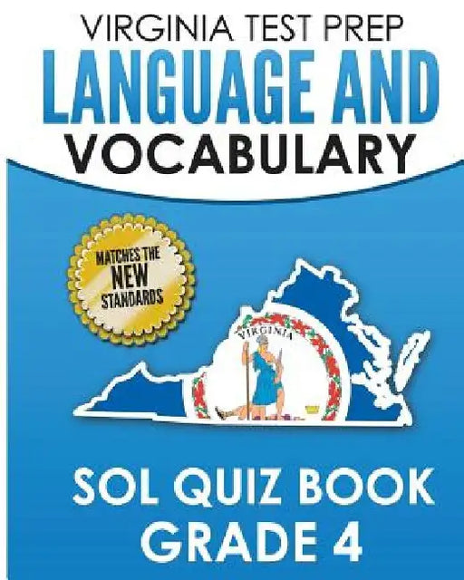VIRGINIA TEST PREP Language & Vocabulary SOL Quiz Book Grade 4: Covers the Skills in the SOL Writing Standards by V. Hawas