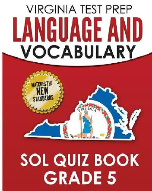 VIRGINIA TEST PREP Language & Vocabulary SOL Quiz Book Grade 5: Covers the Skills in the SOL Writing Standards by V. Hawas