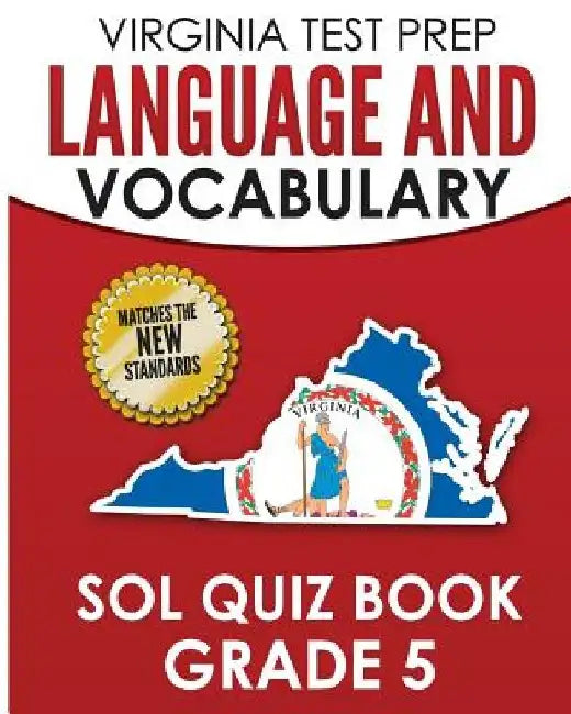 VIRGINIA TEST PREP Language & Vocabulary SOL Quiz Book Grade 5: Covers the Skills in the SOL Writing Standards by V. Hawas