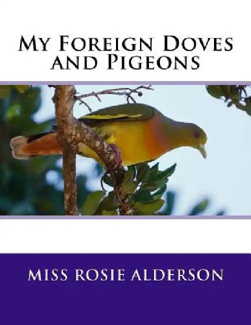 My Foreign Doves and Pigeons by Jackson Chambers