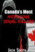 Canada's Most Notorious Serial Killers by Jack Smith