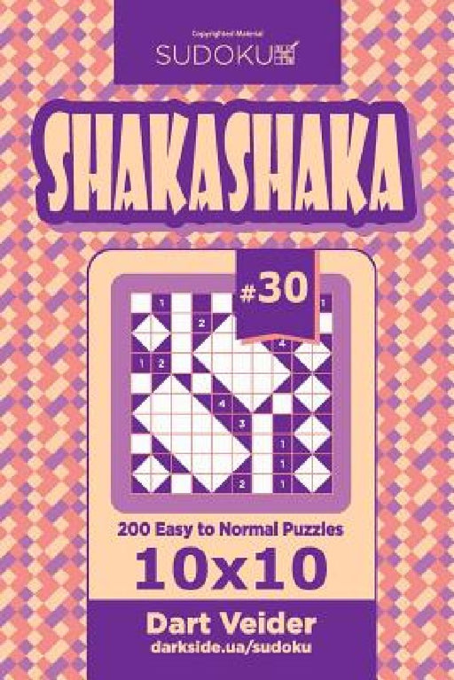 Sudoku Shakashaka - 200 Easy to Normal Puzzles 10x10 (Volume 30) by Dart Veider